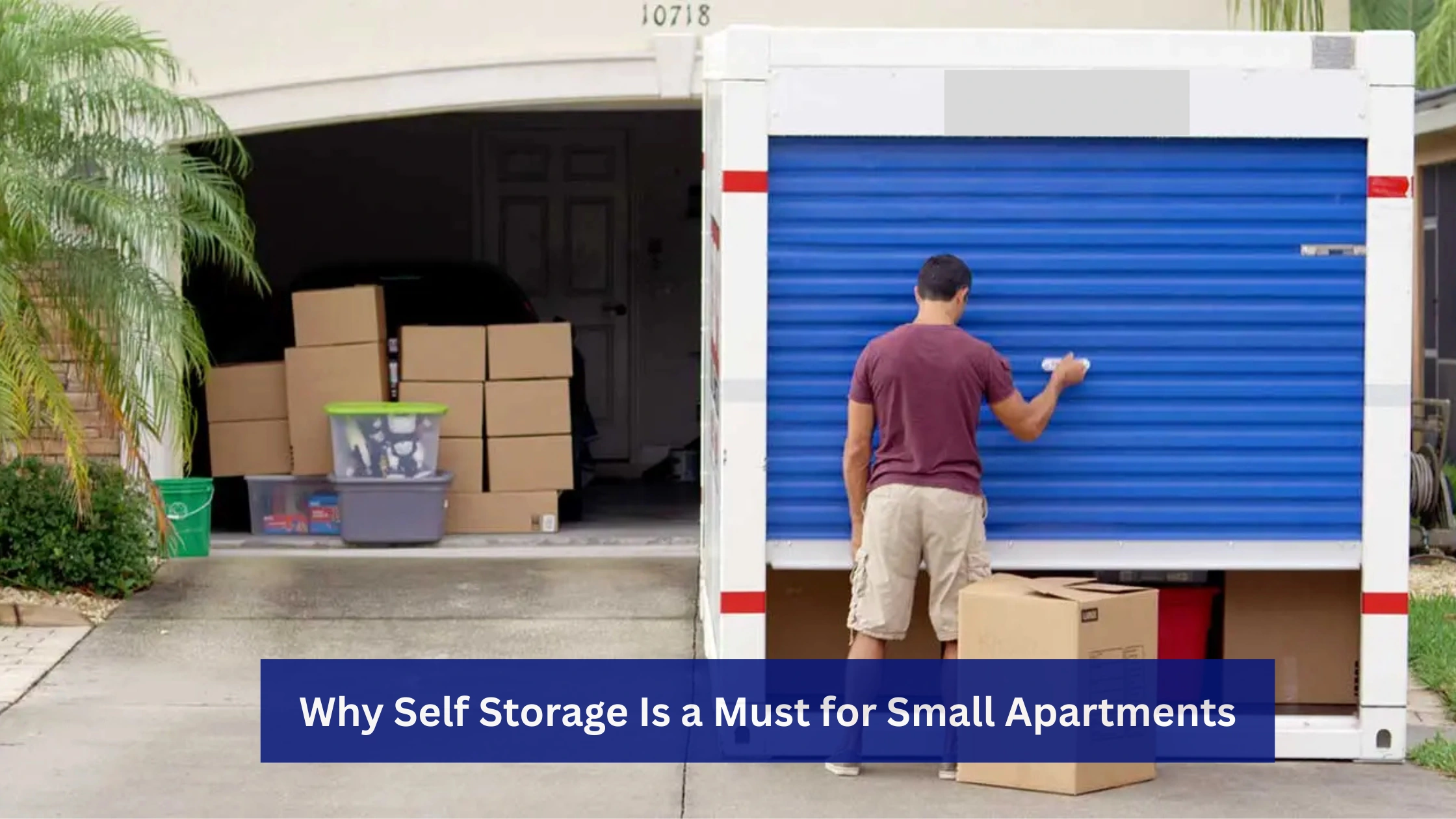 Why Self Storage Is a Must for Small Apartments